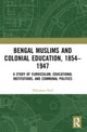 Book cover of: Bengal Muslims and Colonial Education, 1854–1947. By: Nilanjana Paul