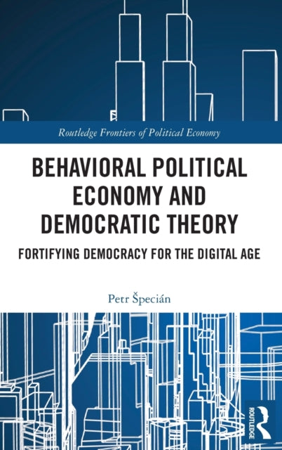 Book cover of: Behavioral Political Economy and Democratic Theory. By: Petr Specián