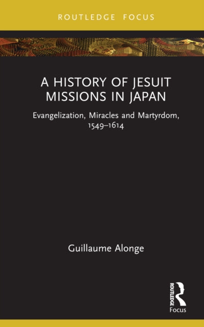 Book cover of: History of Jesuit Missions in Japan. By: Guillaume Alonge