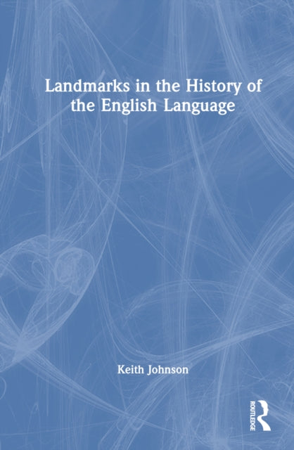 Book cover of: Landmarks in the History of the English Language. By: Keith Johnson