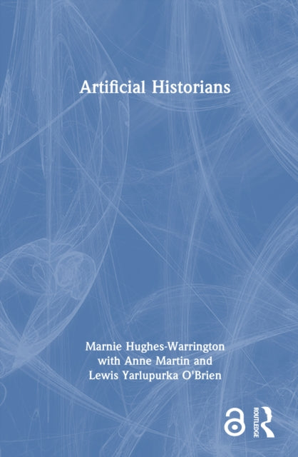 Book cover of: Artificial Historians