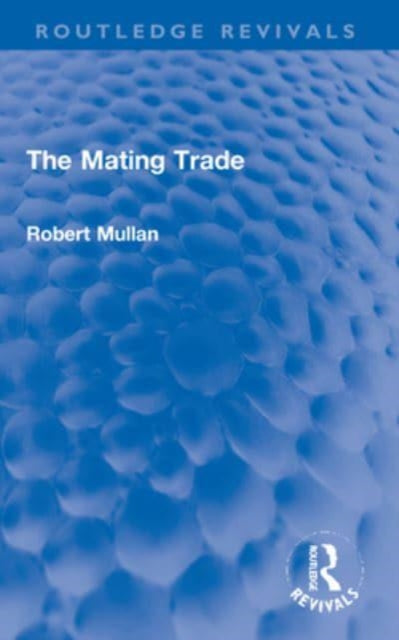 Book cover of: Mating Trade. By: Robert Mullan