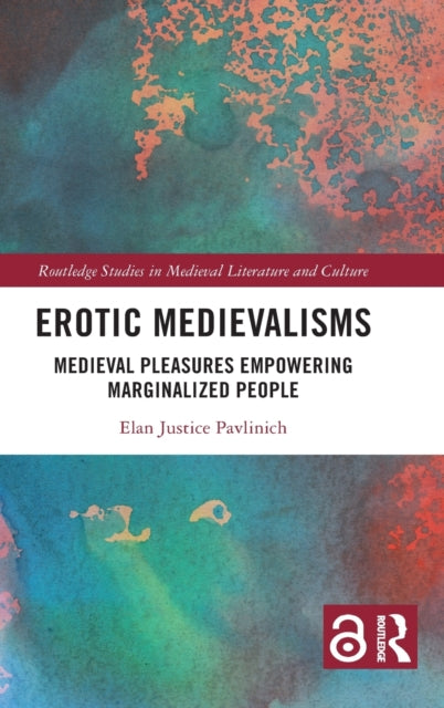 Book cover of: Erotic Medievalisms. By: Elan Justice Pavlinich