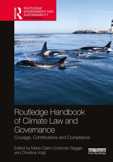 Book cover of: Routledge Handbook of Climate Law and Governance. By: Marie-Claire Cordonier Segger