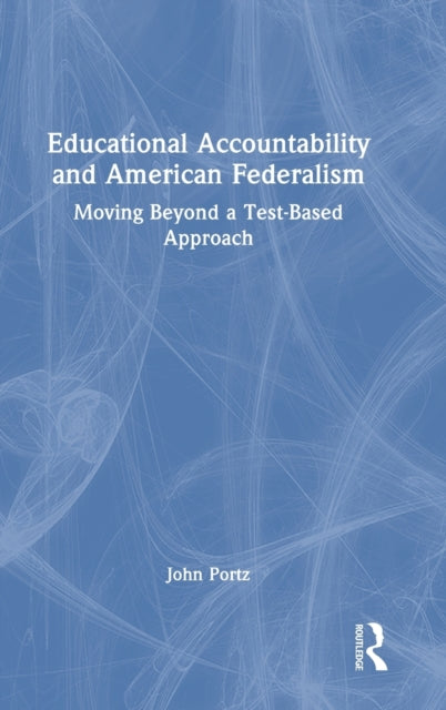 Book cover of: Educational Accountability and American Federalism. By: John Portz