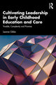 Book cover of: Cultivating Leadership in Early Childhood Education and Care. By: Leanne Gibbs