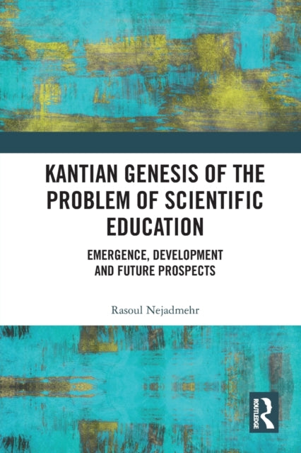 Book cover of: Kantian Genesis of the Problem of Scientific Education. By: Rasul Nizhadmihr