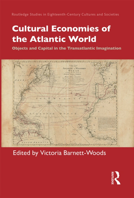 Book cover of: Cultural Economies of the Atlantic World. By: Victoria Barnett-Woods
