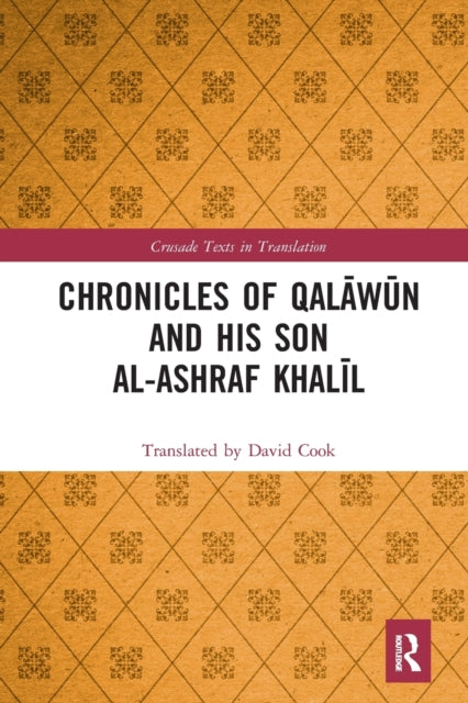Book cover of: Chronicles of Qalawun and his son al-Ashraf Khalil. By: David Cook