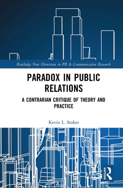 Book cover of: Paradox in Public Relations. By: Kevin Stoker
