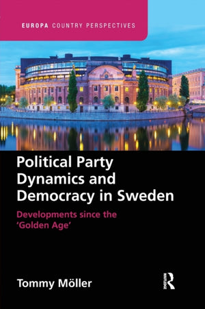 Political Party Dynamics and Democracy in Sweden: