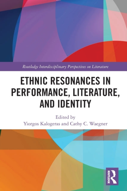 Book cover of: Ethnic Resonances in Performance, Literature, and Identity. By: Yiorgos Kalogeras