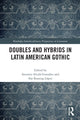 Book cover of: Doubles and Hybrids in Latin American Gothic. By: Antonio Alcalá González