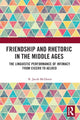 Book cover of: Friendship and Rhetoric in the Middle Ages. By: R. Jacob McDonie