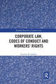 Book cover of: Corporate Law, Codes of Conduct and Workers’ Rights. By: Vanisha H. Sukdeo