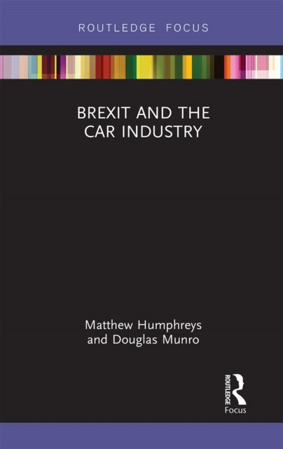 Book cover of: Brexit and the Car Industry. By: Matthew James Humphreys