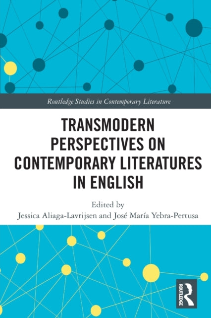 Book cover of: Transmodern Perspectives on Contemporary Literatures in English. By: Jessica Aliaga Lavrijsen