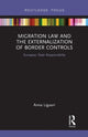 Book cover of: Migration Law and the Externalization of Border Controls. By: Anna Liguori