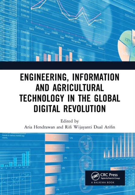 Book cover of: Engineering, Information and Agricultural Technology in the Global Digital Revolution. By: Aria Hendrawan