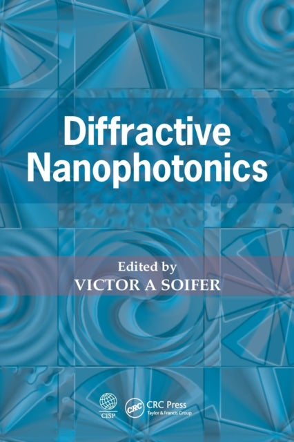 Book cover of: Diffractive Nanophotonics. By: V. A. Soifer