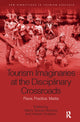 Book cover of: Tourism Imaginaries at the Disciplinary Crossroads. By: Maria Gravari-Barbas