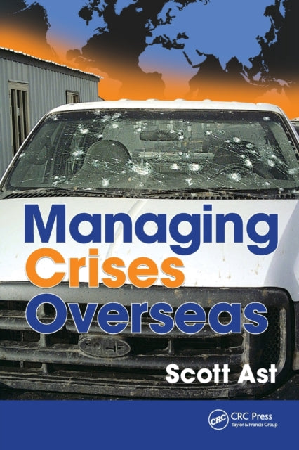 Book cover of: Managing Crises Overseas. By: Scott Alan Ast