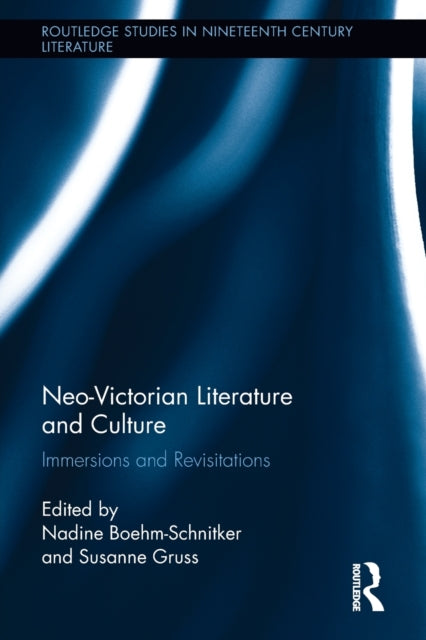 Book cover of: Neo-Victorian Literature and Culture. By: Nadine Boehm-Schnitker