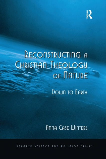 Book cover of: Reconstructing a Christian Theology of Nature. By: Anna Case-Winters