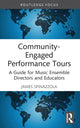 Book cover of: Community-Engaged Performance Tours. By: James Spinazzola