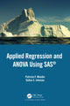 Book cover of: Applied Regression and ANOVA Using SAS. By: Patricia Moodie