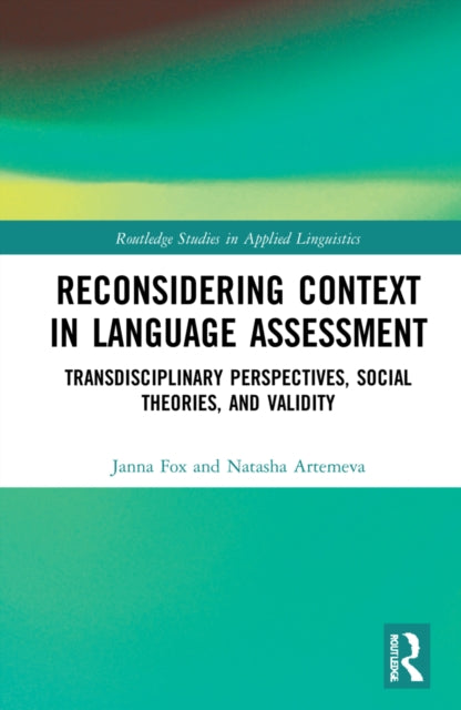 Book cover of: Reconsidering Context in Language Assessment. By: Natasha Artemeva