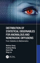 Book cover of: Distribution of Statistical Observables for Anomalous and Nonergodic Diffusions. By: Weihua Deng