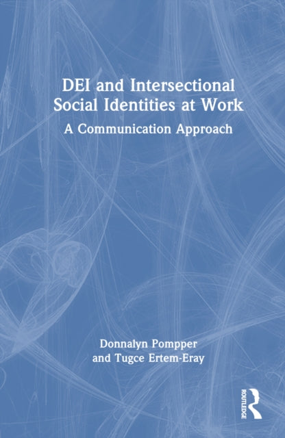Book cover of: DEI and Intersectional Social Identities at Work. By: Donnalyn Pompper