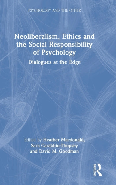 Book cover of: Neoliberalism, Ethics and the Social Responsibility of Psychology