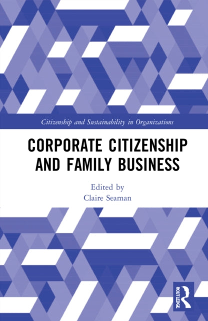 Book cover of: Corporate Citizenship and Family Business. By: Claire Seaman