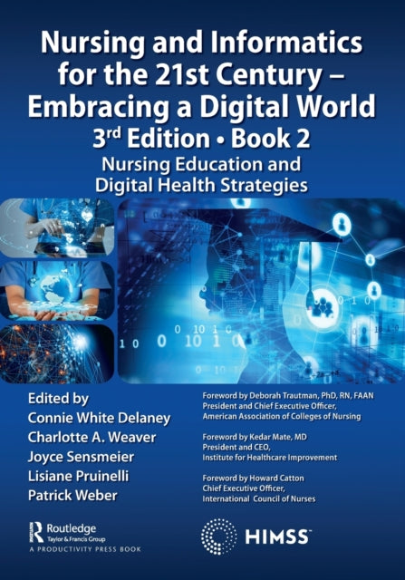 Book cover of: Nursing and Informatics for the 21st Century - Embracing a Digital World, 3rd Edition - Book 2. By: Connie White Delaney