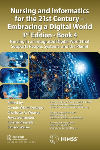 Book cover of: Nursing and Informatics for the 21st Century - Embracing a Digital World, 3rd Edition, Book 4. By: Connie Delaney