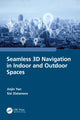 Book cover of: Seamless 3D Navigation in Indoor and Outdoor Spaces. By: Jinjin Yan