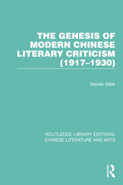 Book cover of: Genesis of Modern Chinese Literary Criticism (1917–1930)