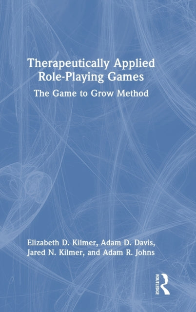 Book cover of: Therapeutically Applied Role-Playing Games. By: Elizabeth D. Kilmer