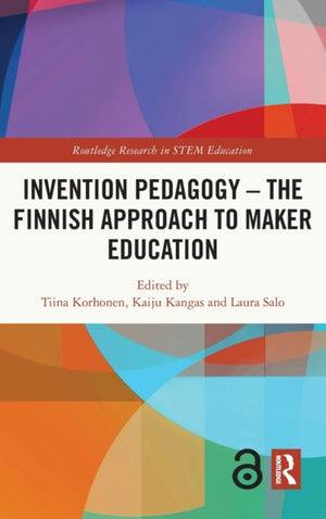 Invention Pedagogy – The Finnish Approach to Maker Education