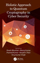Book cover of: Holistic Approach to Quantum Cryptography in Cyber Security. By: Shashi Bhushan