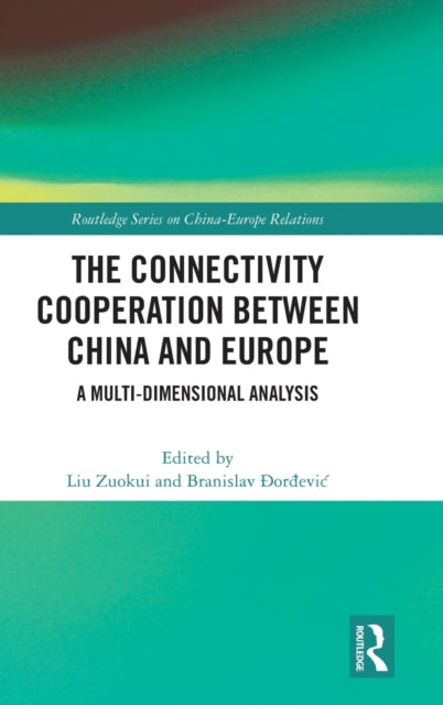 Book cover of: Connectivity Cooperation Between China and Europe. By: Zuokui Liu