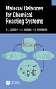 Book cover of: Material Balances for Chemical Reacting Systems. By: R L Cerro
