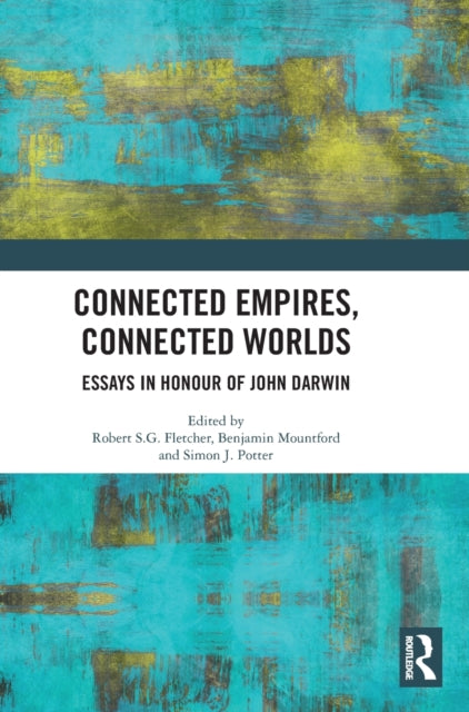 Book cover of: Connected Empires, Connected Worlds. By: Robert Fletcher