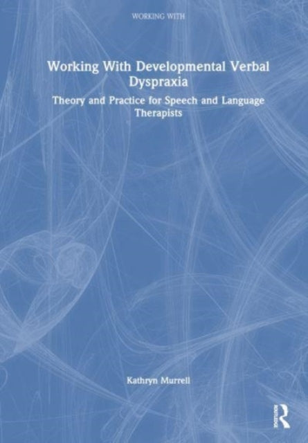 Book cover of: Working with Childhood Apraxia of Speech. By: Kathryn Murrell