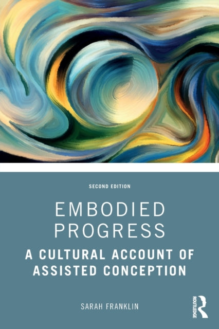 Book cover of: Embodied Progress. By: Sarah Franklin