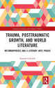 Book cover of: Trauma, Posttraumatic Growth, and World Literature. By: Suzanne LaLonde