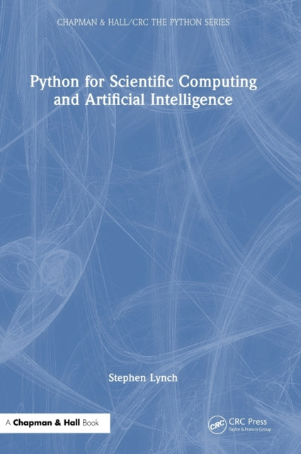 Book cover of: Python for Scientific Computing and Artificial Intelligence. By: Stephen Lynch
