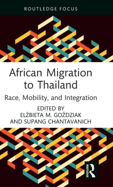 Book cover of: African Migration to Thailand. By: Elżbieta M. Goździak